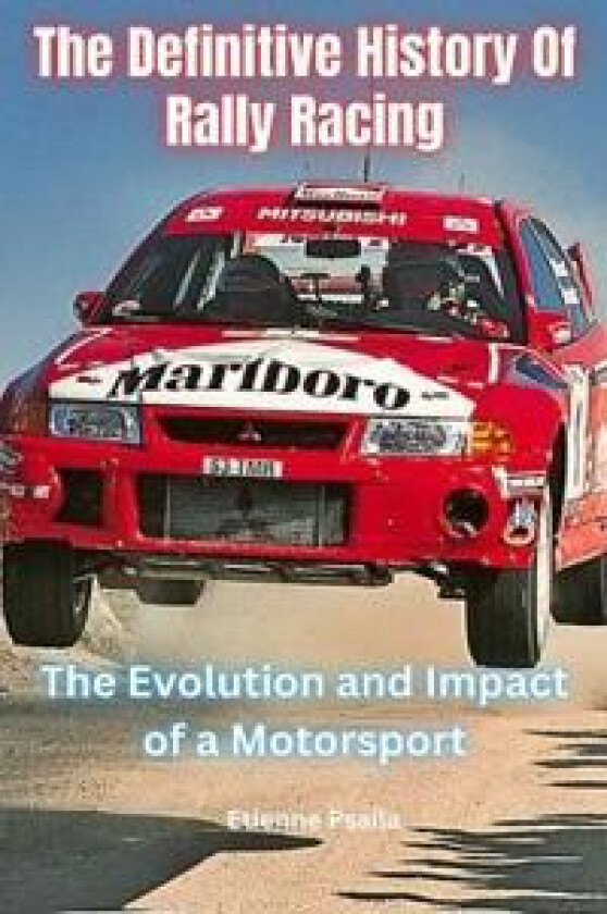 The Definitive History Of Rally Racing