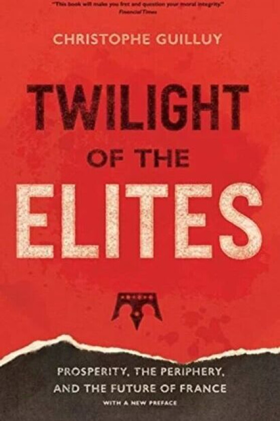Twilight of the Elites av Christophe Guilluy