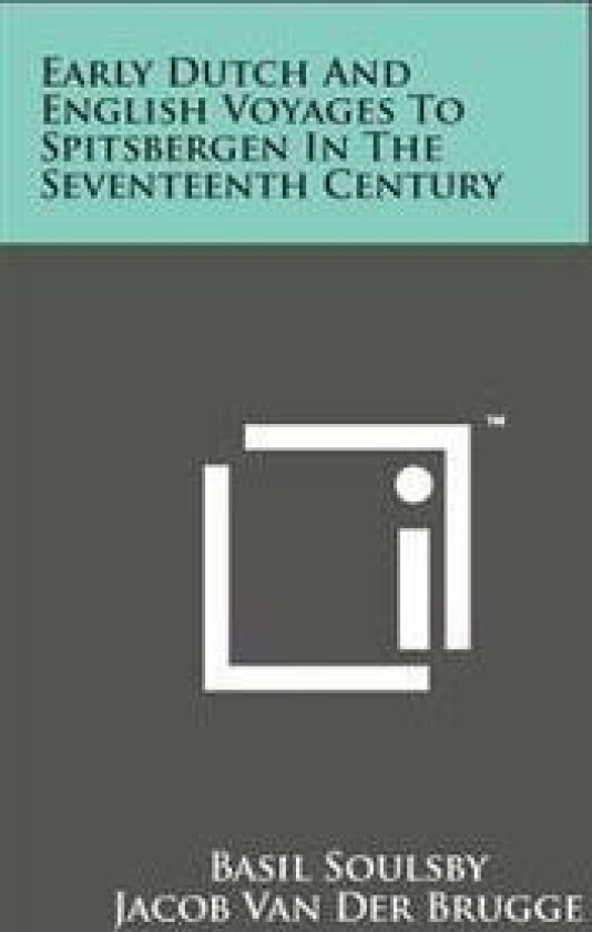 Early Dutch and English Voyages to Spitsbergen in the Seventeenth Century