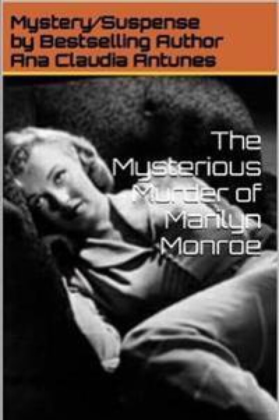 The Mysterious Murder of Marilyn Monroe