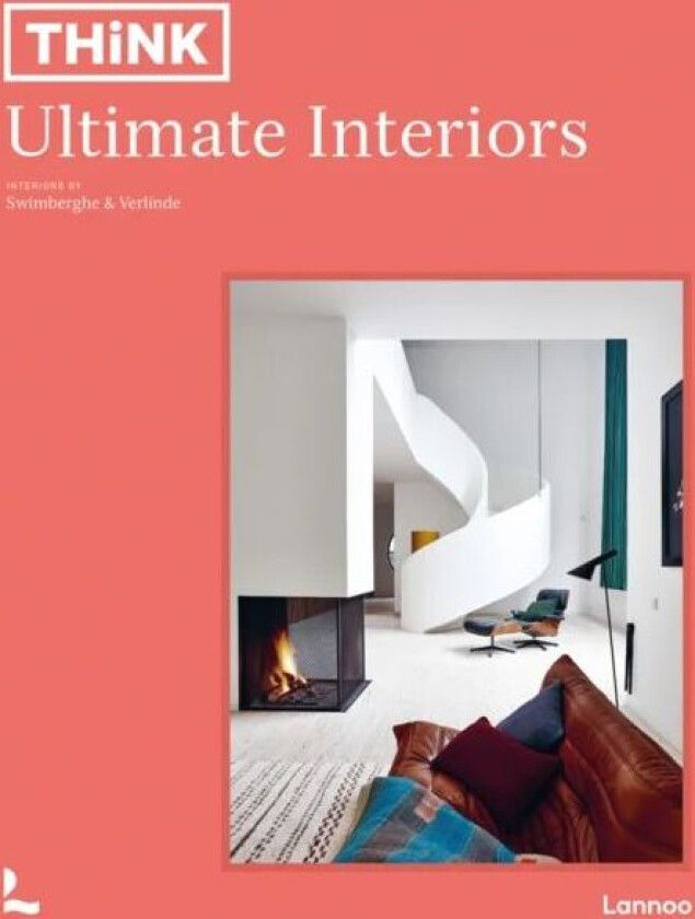 Think. Ultimate Interiors av Piet Swimberghe, Jan Verlinde