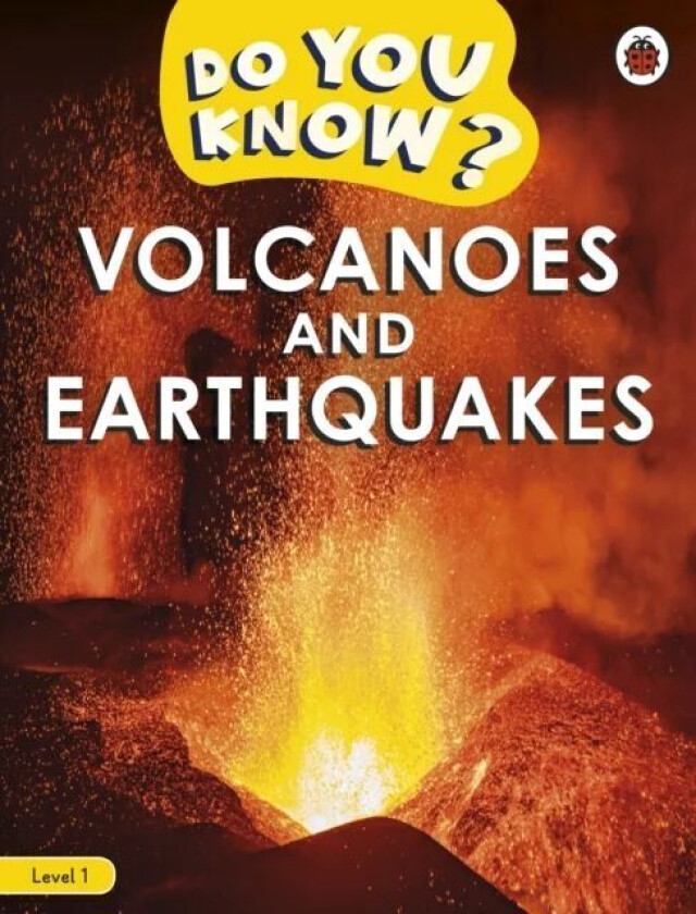 Do You Know? Level 1 - Volcanoes and Earthquakes av Ladybird