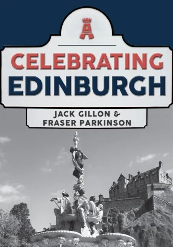 Celebrating Edinburgh av Jack Gillon, Fraser Parkinson