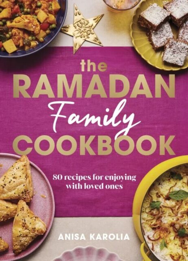 The Ramadan Family Cookbook av Anisa Karolia