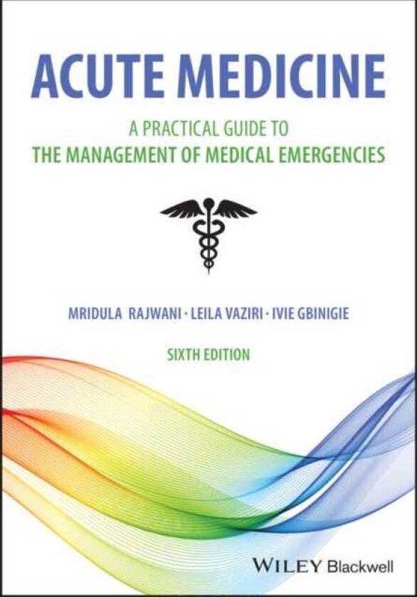 Acute Medicine A Practical Guide to the Management of Medical Emergencies