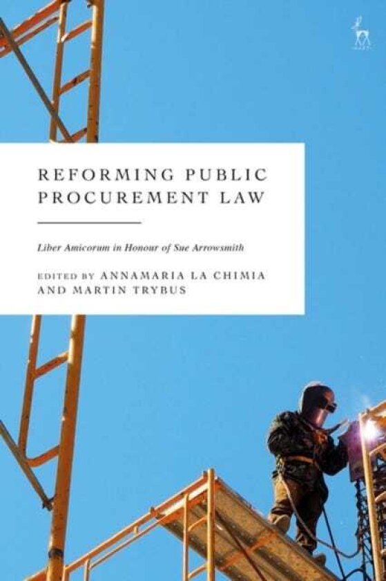 Reforming Public Procurement Law Liber Amicorum in Honour of Sue Arrowsmith