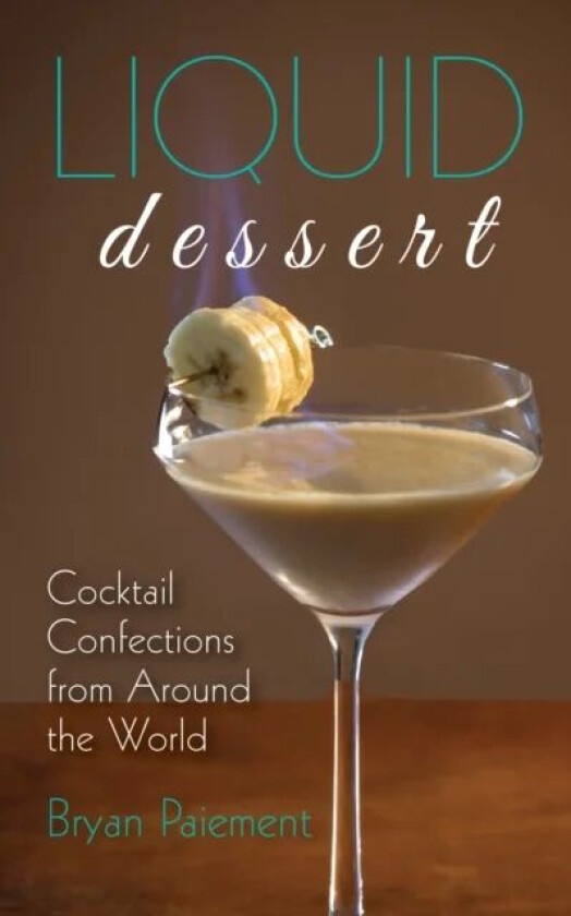 Liquid Dessert av Bryan Paiement