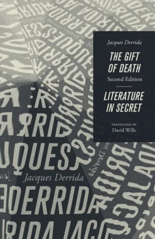 The Gift of Death, Second Edition & Literature in Secret av Jacques (?cole Pratique des Hautes-?tudes en Sciences Sociales in Paris) Derrida