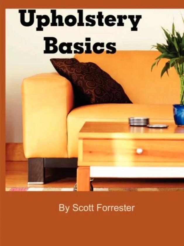 Upholstery Basics av Scott Forrester