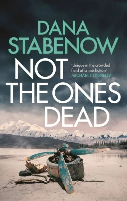 Not the Ones Dead av Dana Stabenow