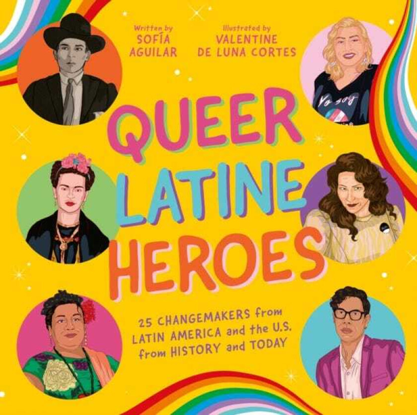 Queer Latine Heroes 25 Changemakers from Latin America and the U.S. from History and Today