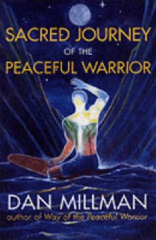 Sacred Journey of the Peaceful Warrior av Dan Millman
