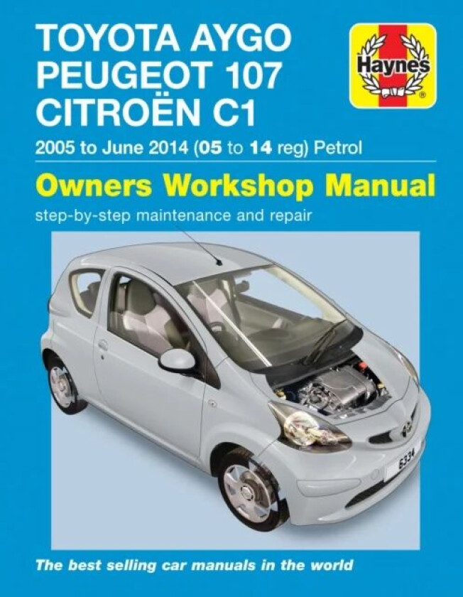 Toyota Aygo, Peugeot 107 & Citroen C1 Petrol ('05-June'14) 05 To 14 av Peter Gill