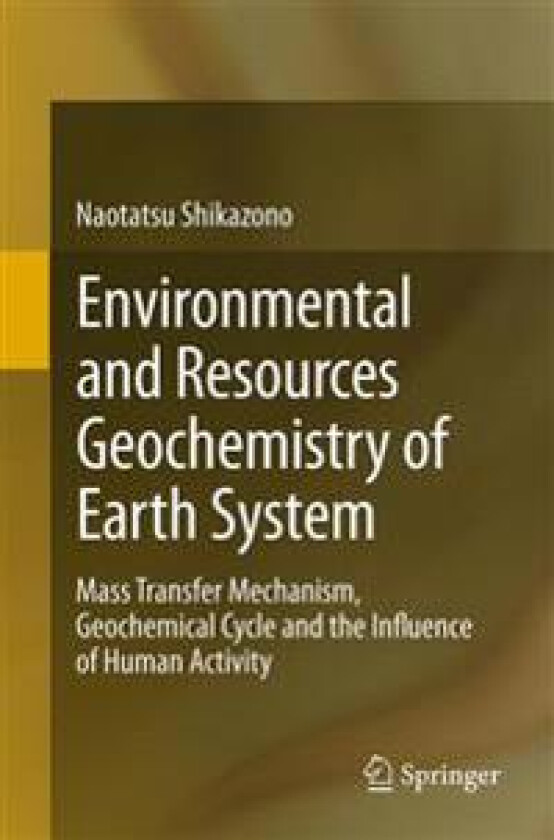 Environmental and Resources Geochemistry of Earth System