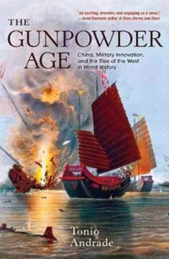 The Gunpowder Age av Tonio Andrade