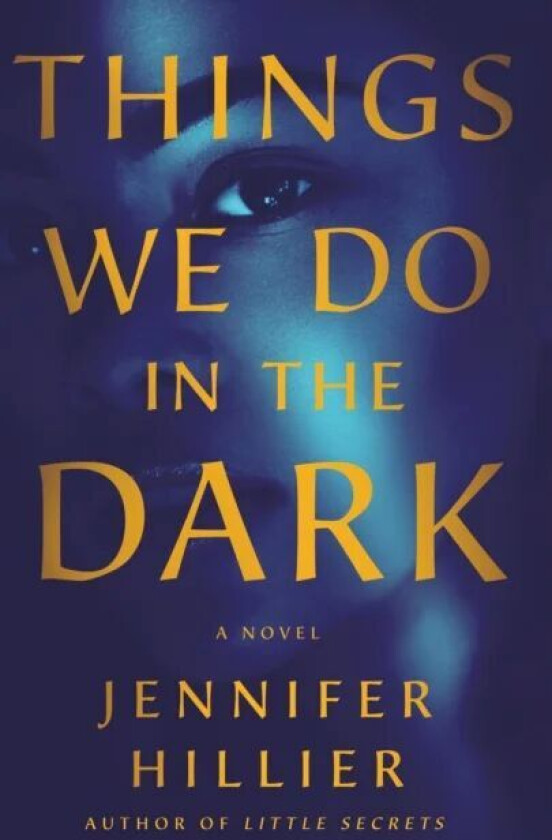 Things We Do in the Dark av Jennifer Hillier
