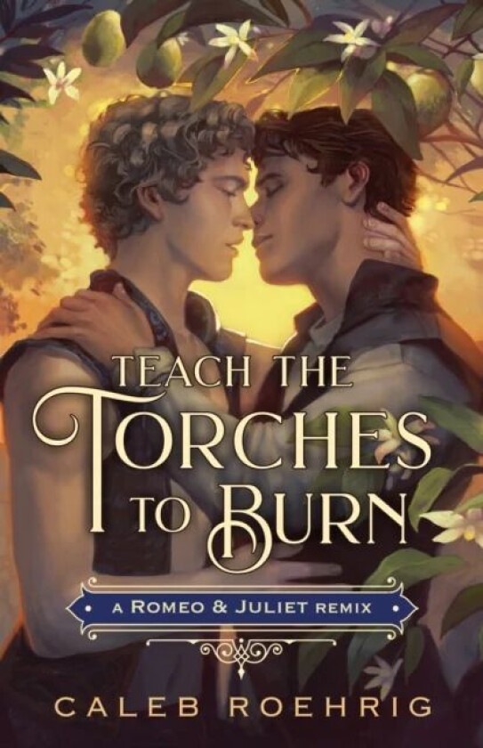 Teach the Torches to Burn: A Romeo & Juliet Remix av Caleb Roehrig