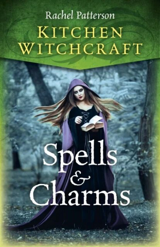 Kitchen Witchcraft: Spells & Charms av Rachel Patterson