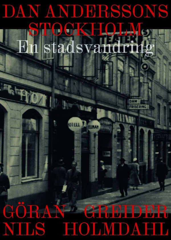 Dan Anderssons Stockholm av Göran Holmdahl Nils Greider