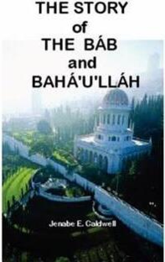 The Story of the Bab & Baha'u'llah