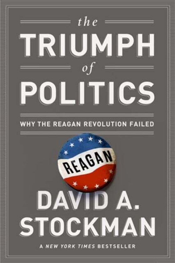 The Triumph of Politics av David Stockman
