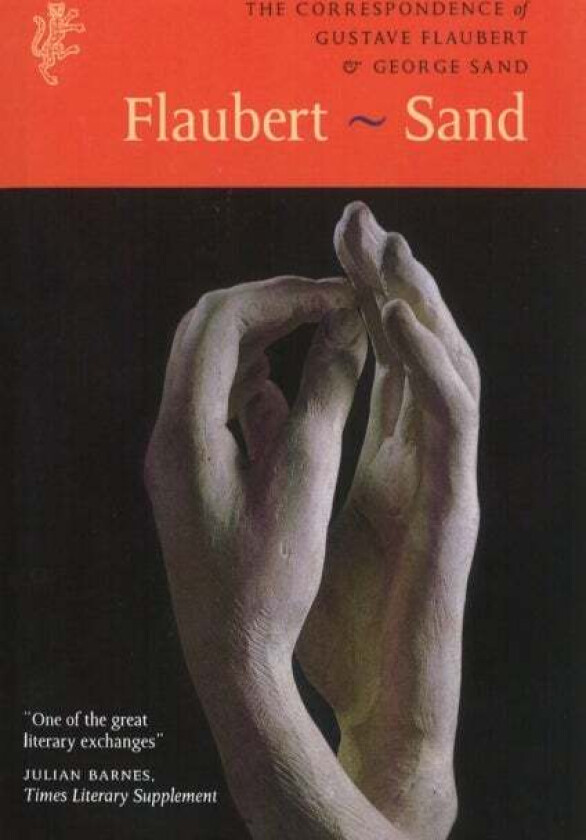The Correspondence of Gustave Flaubert & George Sand av Gustave Flaubert, George Sand