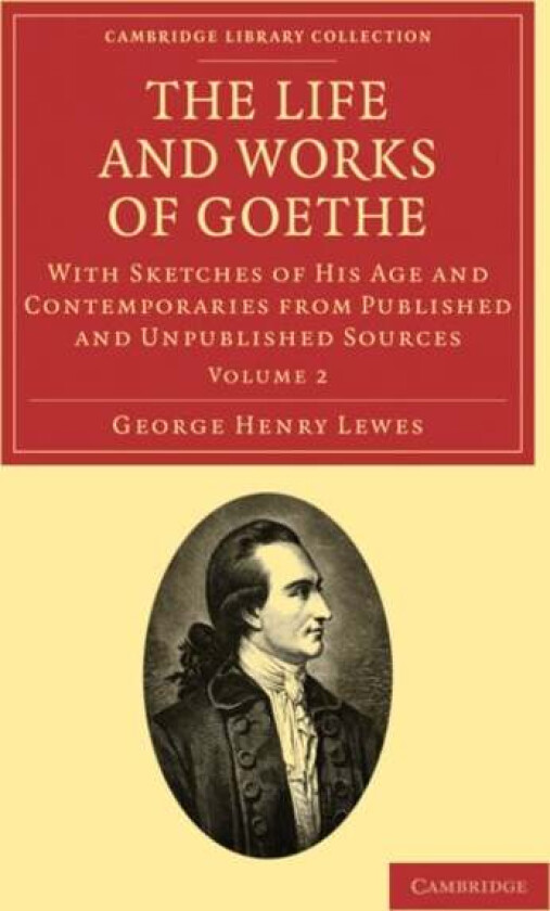 The Life and Works of Goethe av George Henry Lewes