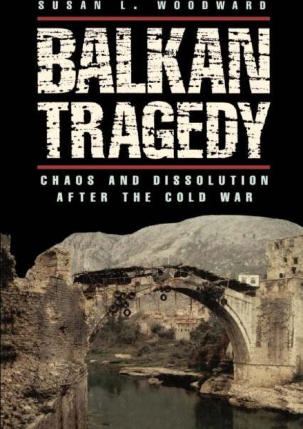 Balkan Tragedy av Susan L. Woodward