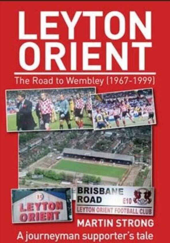 Leyton Orient : The Road to Wembley (19671999)
