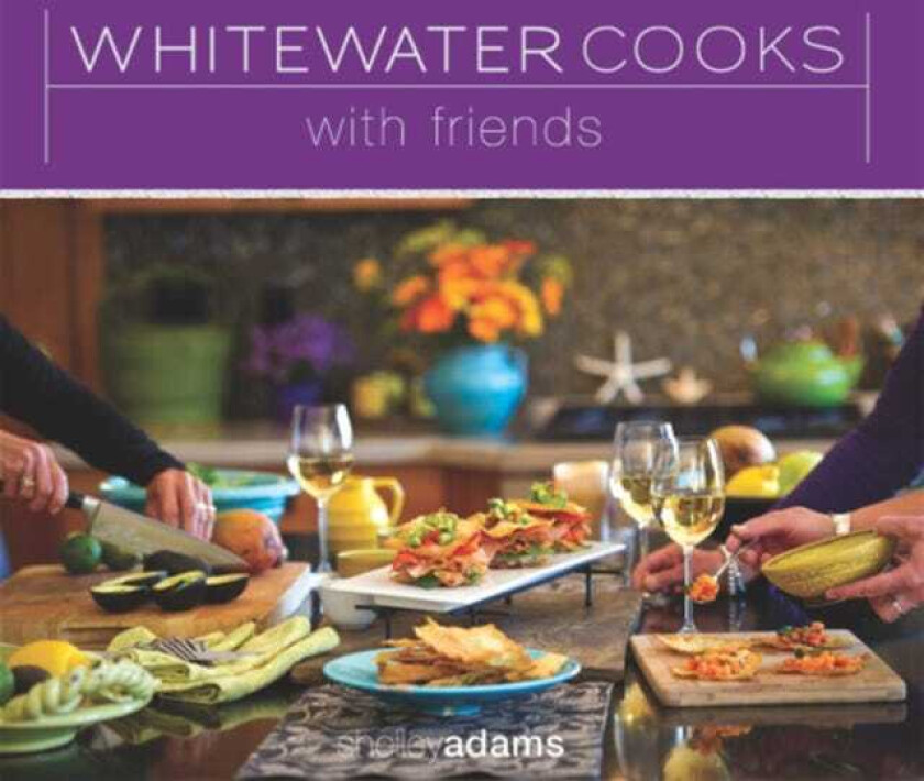 Whitewater Cooks with Friends