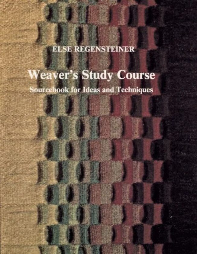 Weaver¿s Study Course av Else Regensteiner
