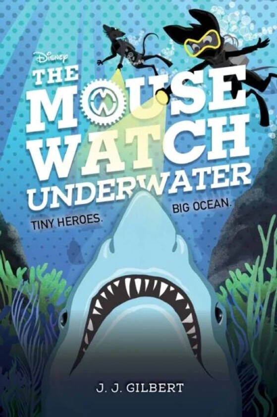 The Mouse Watch Underwater (The Mouse Watch, Book 2) av J. J. Gilbert