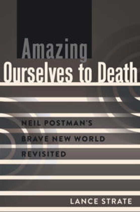 Amazing Ourselves to Death