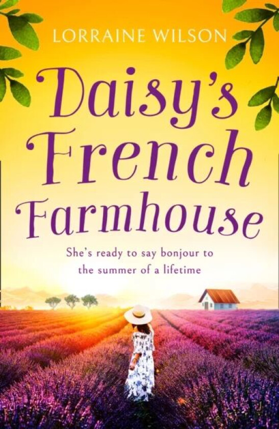 Daisy¿s French Farmhouse av Lorraine Wilson