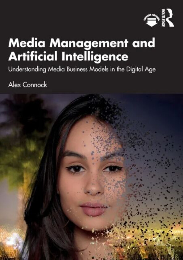 Media Management and Artificial Intelligence av Alex Connock