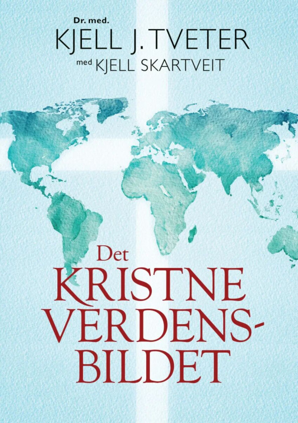 Det kristne verdensbildet av Kjell Skartveit, Kjell J. Tveter
