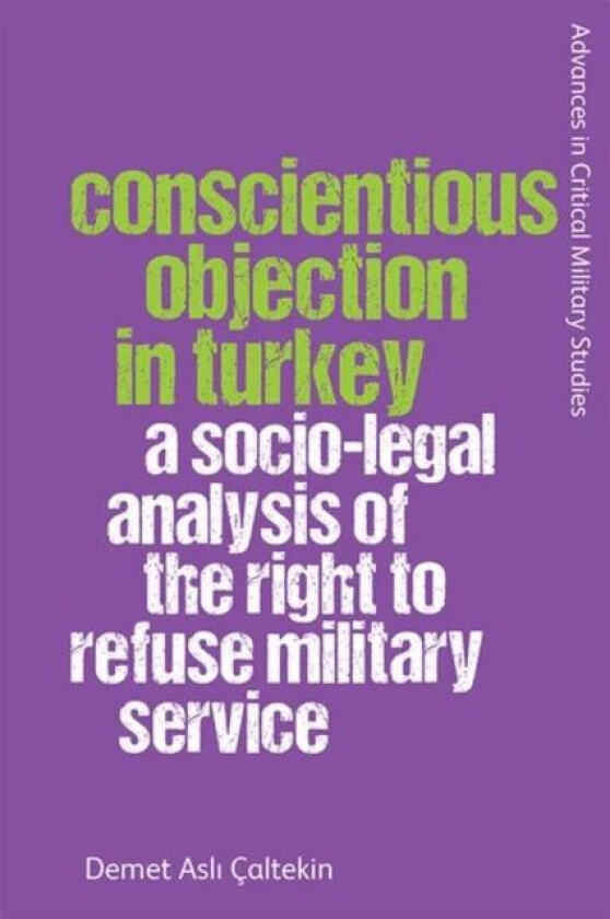Conscientious Objection in Turkey av Demet Asl? Caltekin