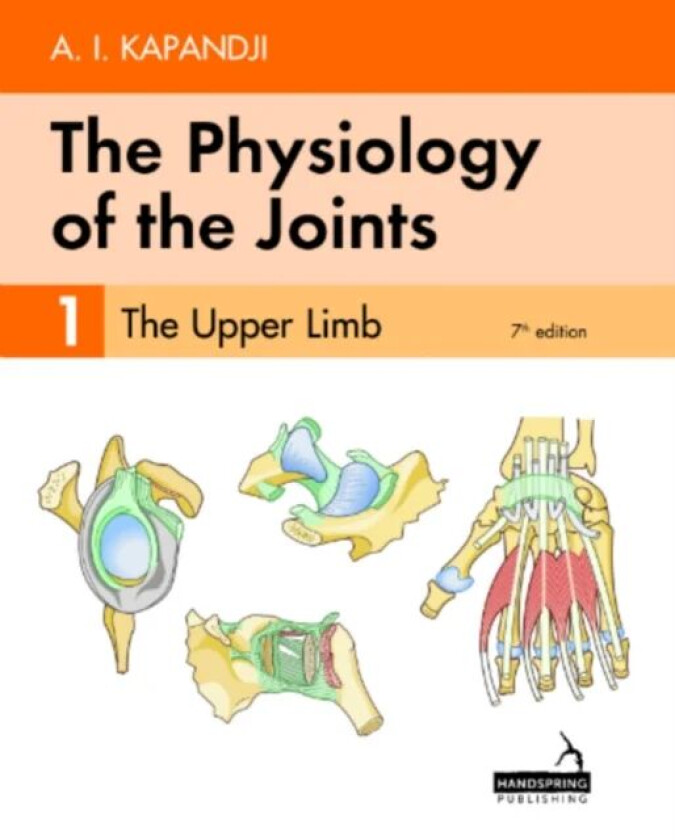 The Physiology of the Joints - Volume 1 av Adalbert Kapandji