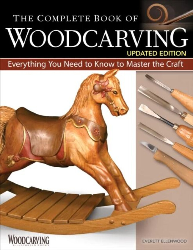 The Complete Book of Woodcarving, Updated Edition av Everett Ellenwood