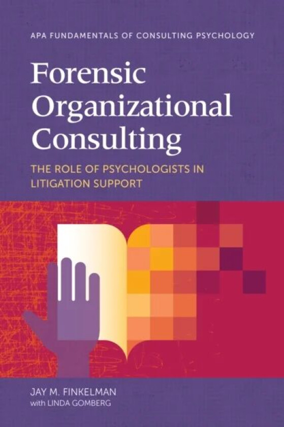 Forensic Organizational Consulting av Jay M. Finkelman