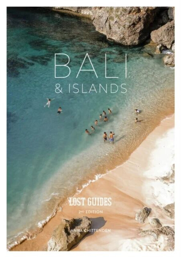 Lost Guides Bali & Islands (2nd Edition) av Anna Chittenden