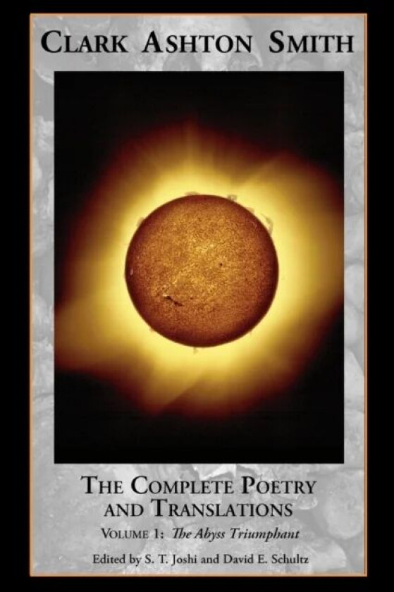 The Complete Poetry and Translations Volume 1 av Clark Ashton Smith