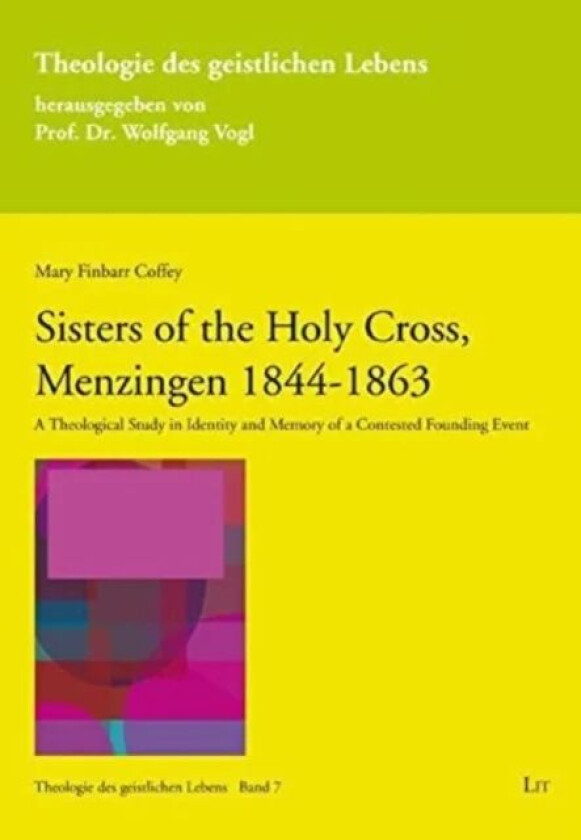 Sisters of the Holy Cross, Menzingen 1844-1863 av Mary Finbarr Coffey
