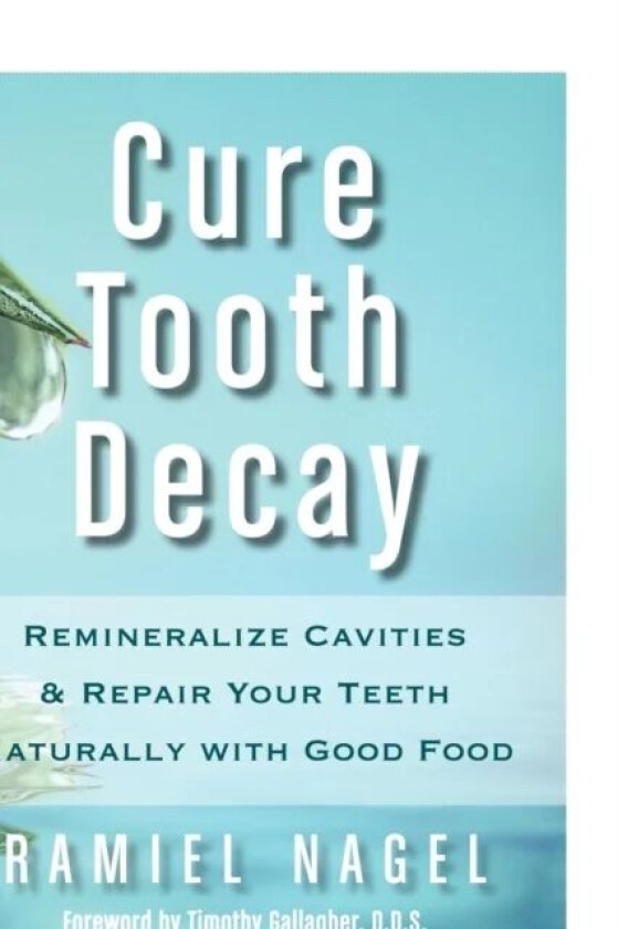 Cure Tooth Decay av Ramiel Nagel