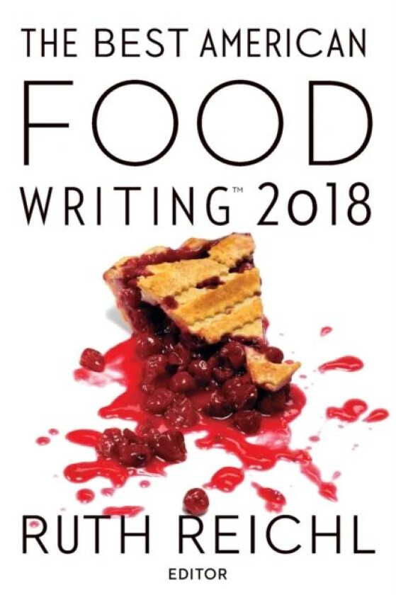 The Best American Food Writing 2018 av Silvia Killingsworth
