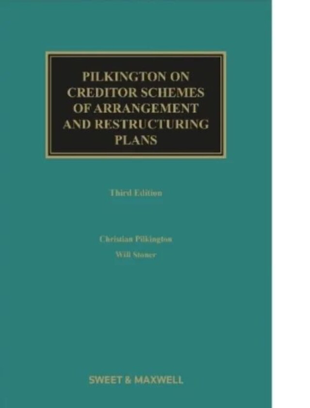 Pilkington on Creditor Schemes of Arrangement and Restructuring Plans av Christian Pilkington, Will Stoner