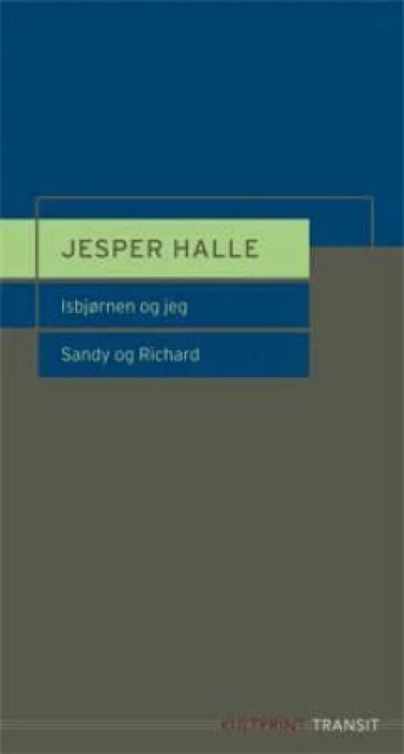 Isbjørnen og jeg ; Sandy og Richard : et skuespill av Jesper Halle