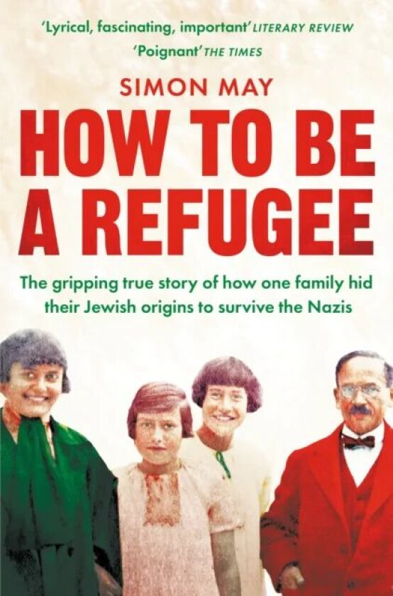 How to Be a Refugee av Simon May