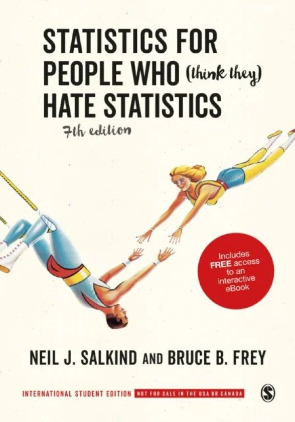 Statistics for People Who (Think They) Hate Statistics - International Student Edition av Neil J. Salkind, Bruce B. Frey