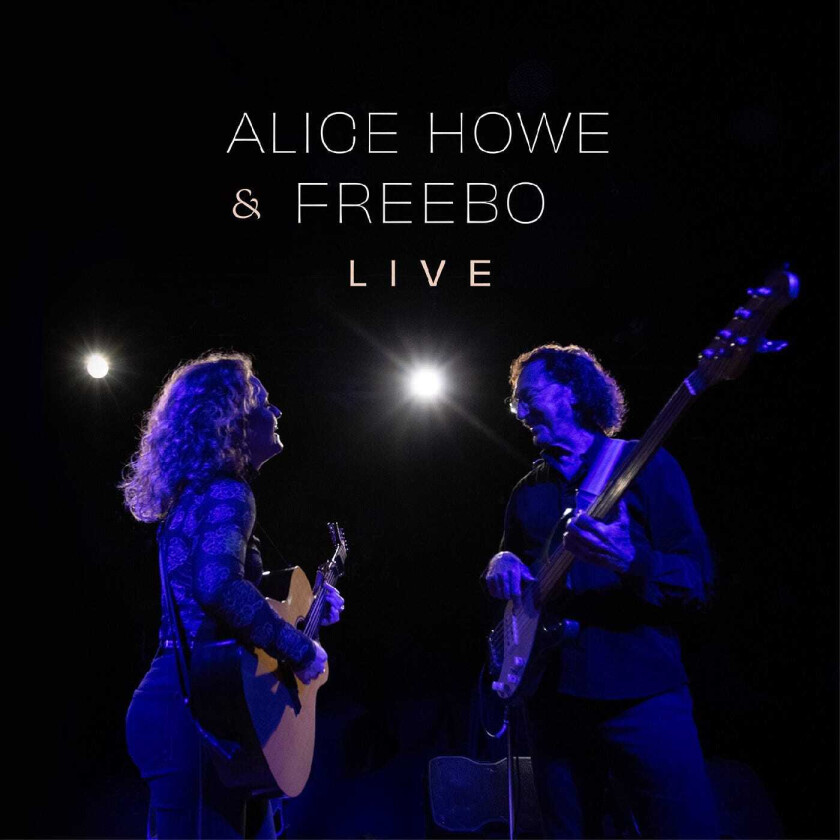 Alice Howe Alice Howe & Freebo Live CD
